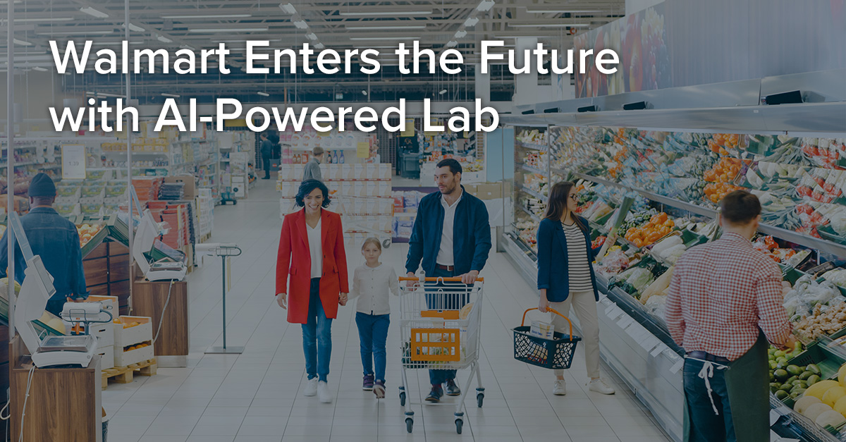 Walmart Going Next-Gen with AI-Powered Lab 