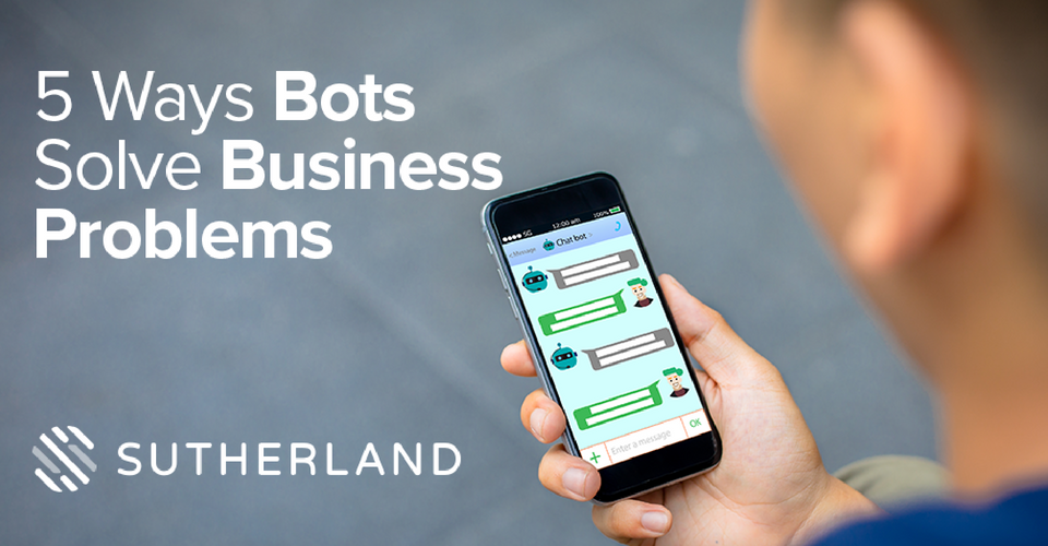 5 Ways Bots Solve Business Problems